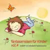 Elisabeth Heidenescher - Fantasiereisen für Kinder, Vol. 4